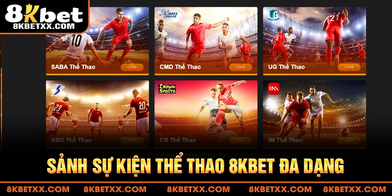 Sảnh sự kiện thể thao 8KBET đa dạng thể loại cược